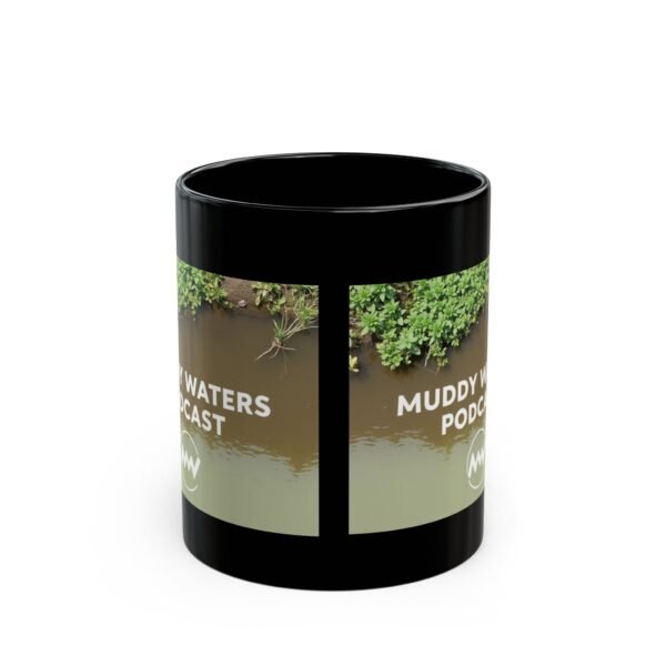 Muddy Waters Podcast Black Coffee Mug - Perfect Gift for Podcast Lovers